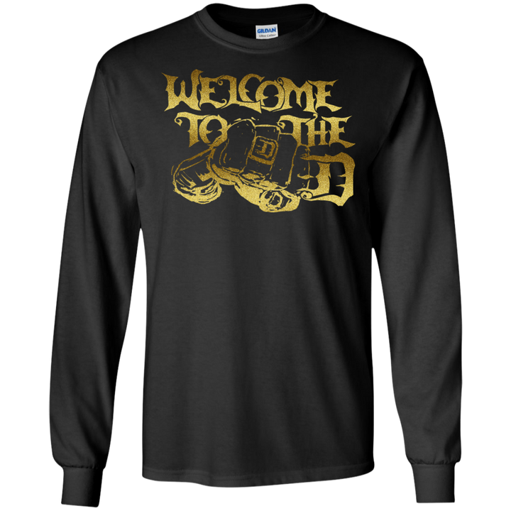 Welcome to the D Fist Gold LS T-Shirt