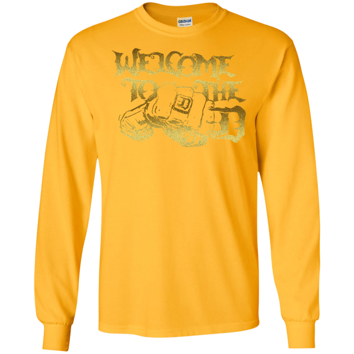 Welcome to the D Fist Gold LS T-Shirt